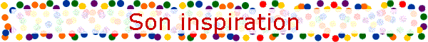 Son inspiration